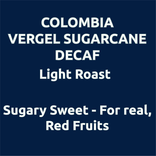 Colombia Sugarcane Vergel Estate Decaf