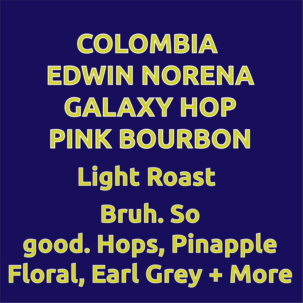 Edwin Norena Galaxy Hop Pink Bourbon