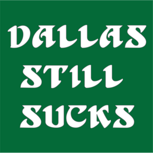 Dallas Still Sucks (No Shipping)
